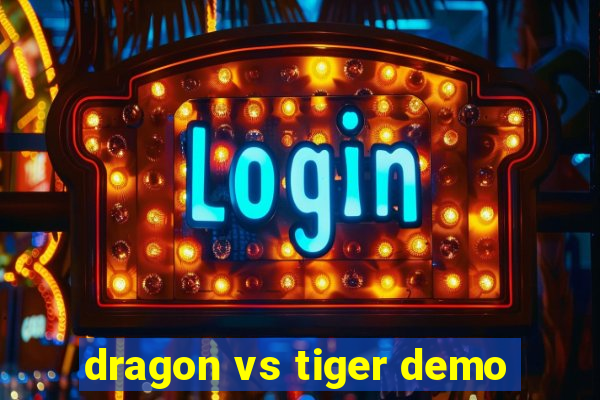 dragon vs tiger demo