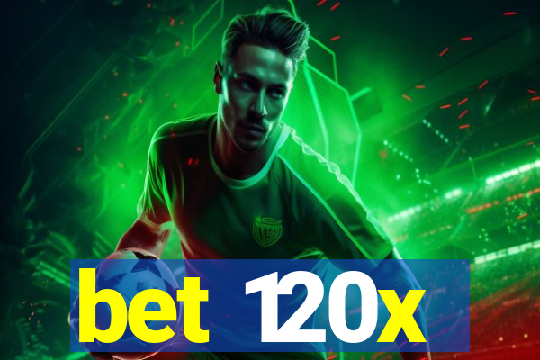 bet 120x