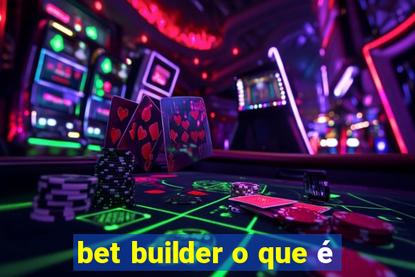 bet builder o que é