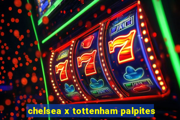 chelsea x tottenham palpites