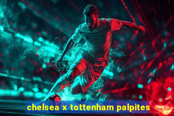 chelsea x tottenham palpites