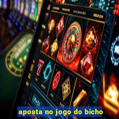 aposta no jogo do bicho