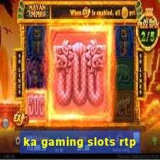 ka gaming slots rtp