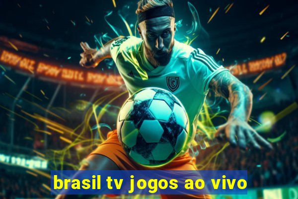 brasil tv jogos ao vivo