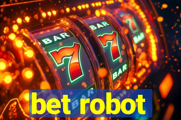 bet robot