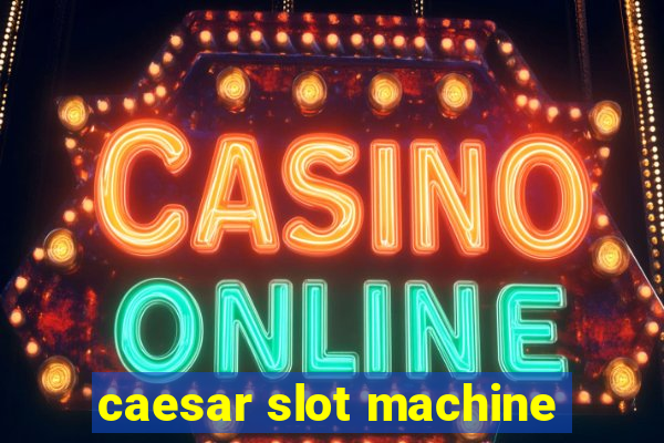 caesar slot machine