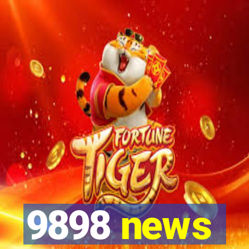 9898 news