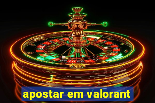 apostar em valorant