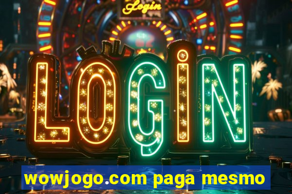 wowjogo.com paga mesmo