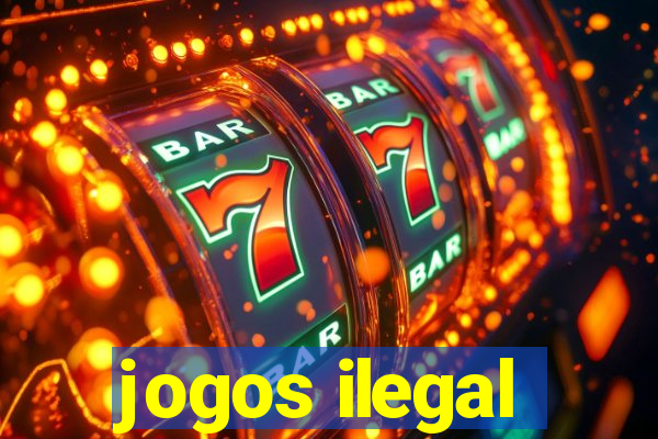 jogos ilegal