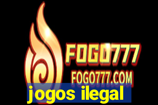 jogos ilegal