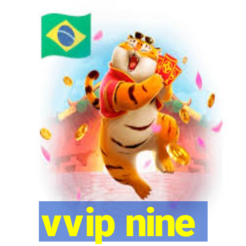 vvip nine