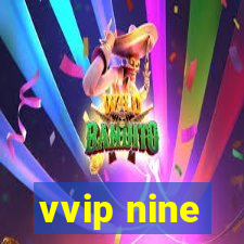 vvip nine