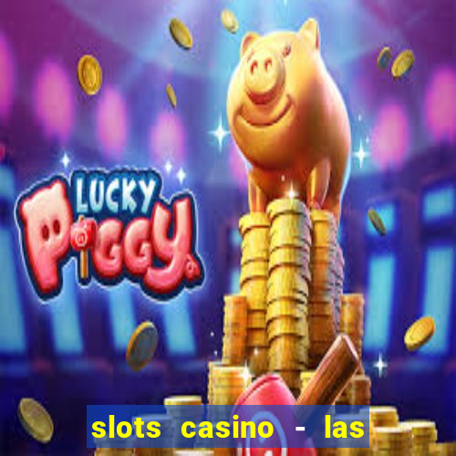 slots casino - las vegas slots download