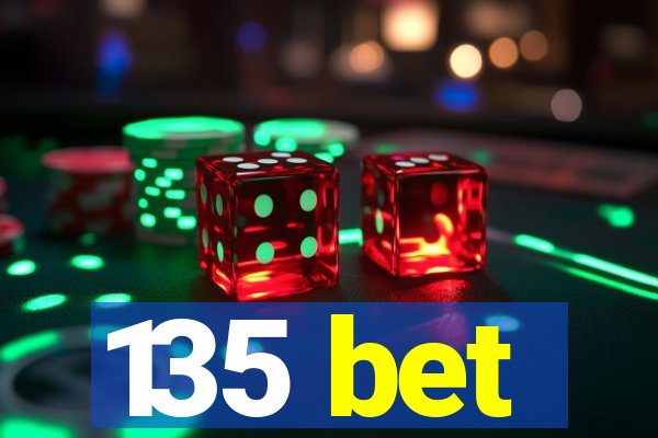 135 bet