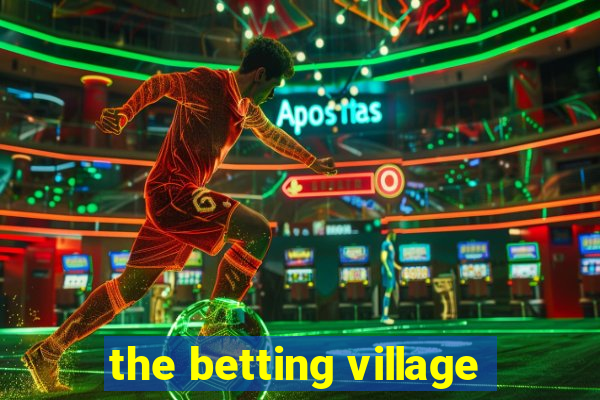 the betting village