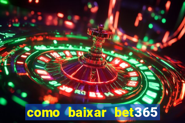 como baixar bet365 no iphone