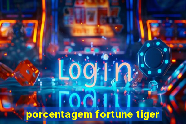 porcentagem fortune tiger