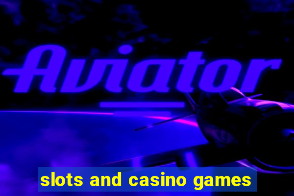 slots and casino games