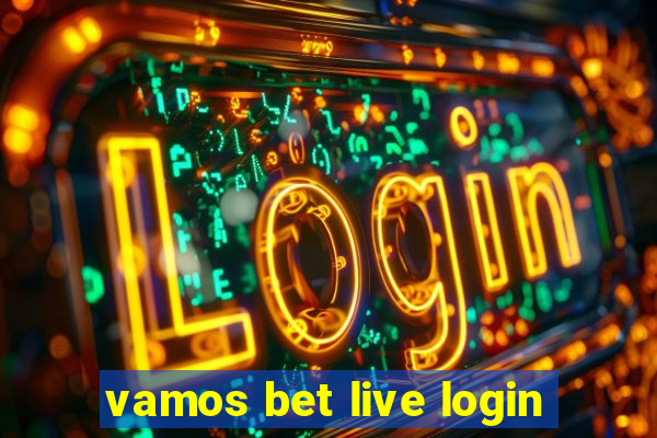 vamos bet live login