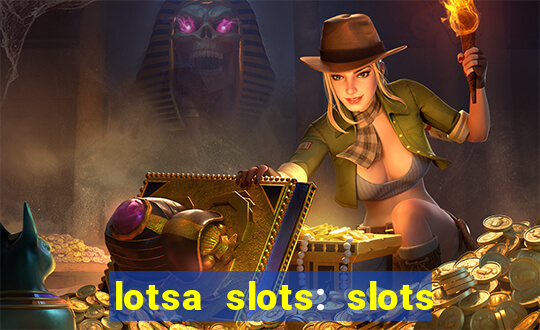 lotsa slots: slots de cassino