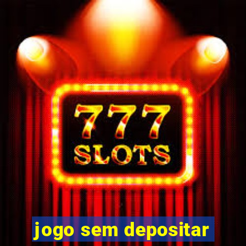 jogo sem depositar