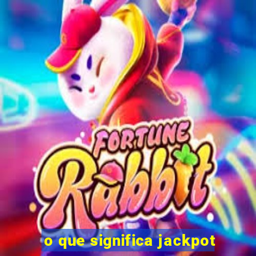 o que significa jackpot