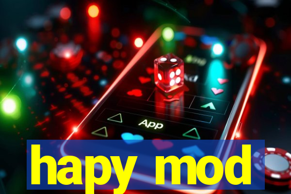 hapy mod