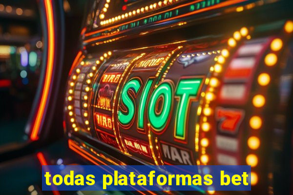 todas plataformas bet