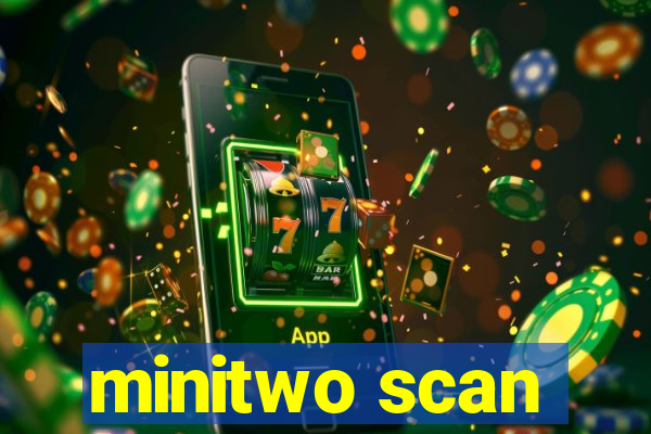 minitwo scan