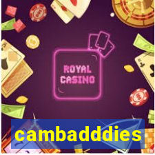 cambadddies