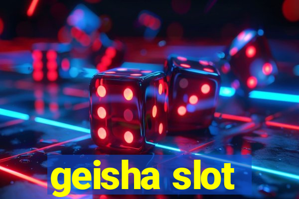 geisha slot