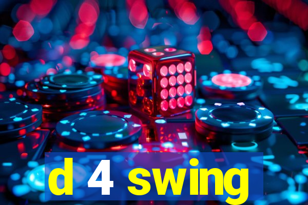 d 4 swing