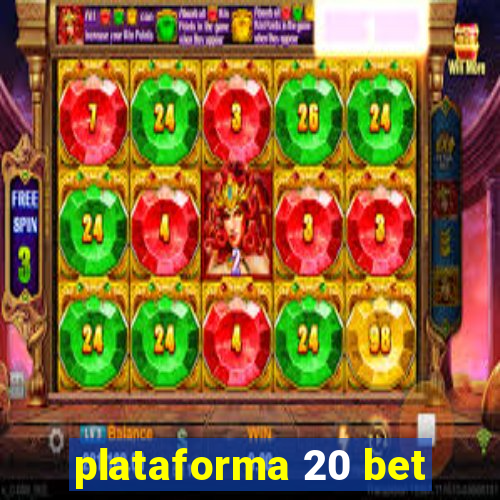 plataforma 20 bet