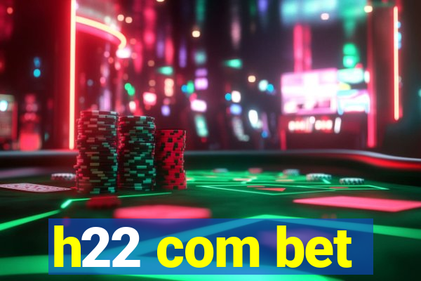 h22 com bet