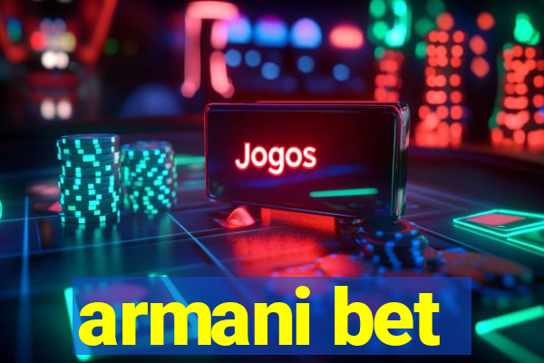 armani bet