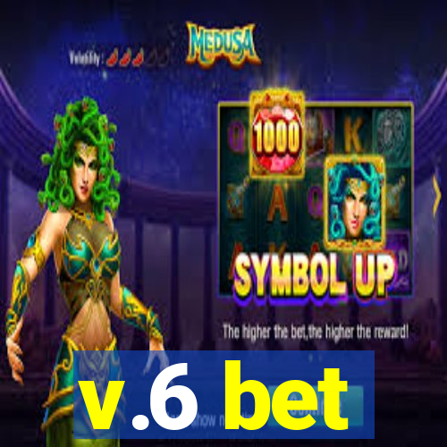 v.6 bet