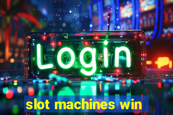 slot machines win