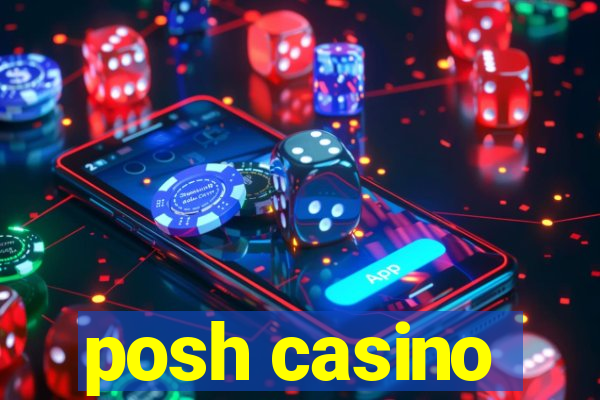 posh casino