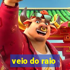 veio do raio