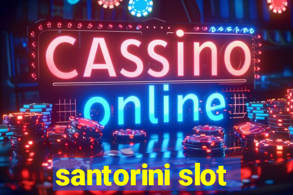 santorini slot