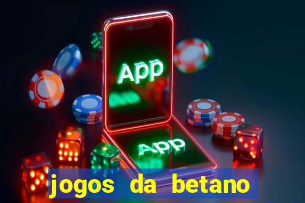 jogos da betano com rodadas gratis