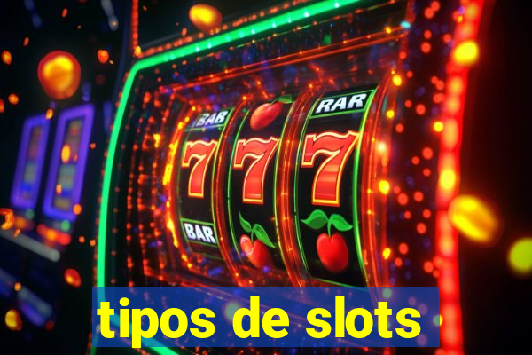 tipos de slots