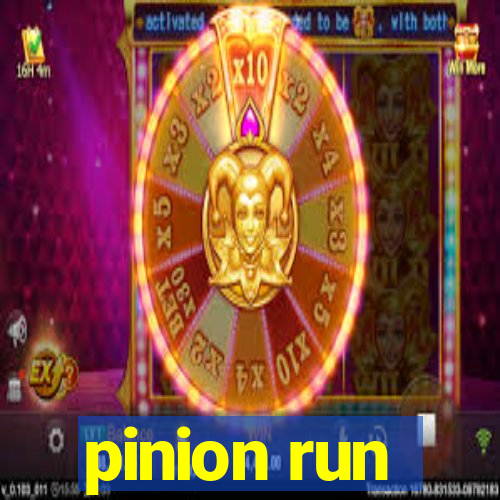 pinion run