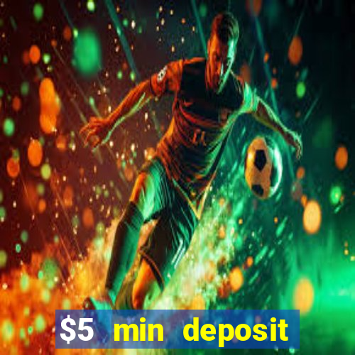 $5 min deposit mobile casino