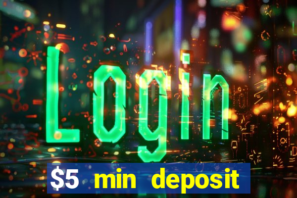 $5 min deposit mobile casino