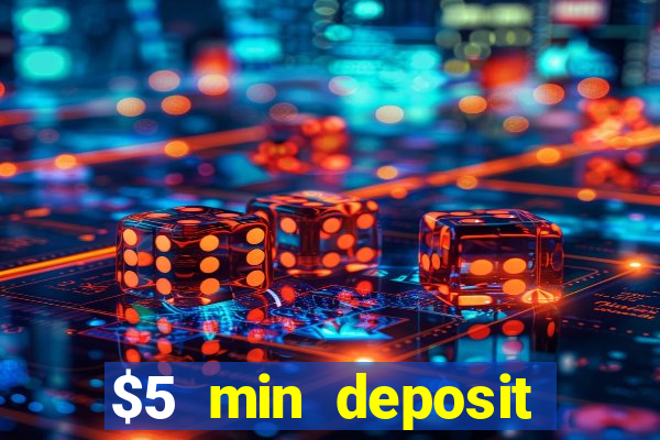 $5 min deposit mobile casino