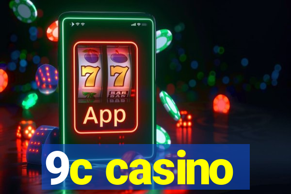 9c casino