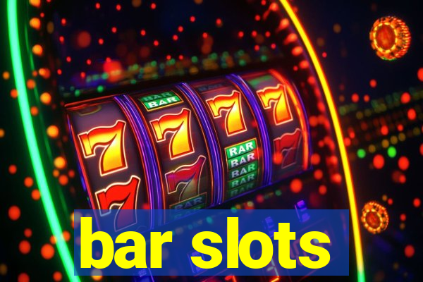 bar slots