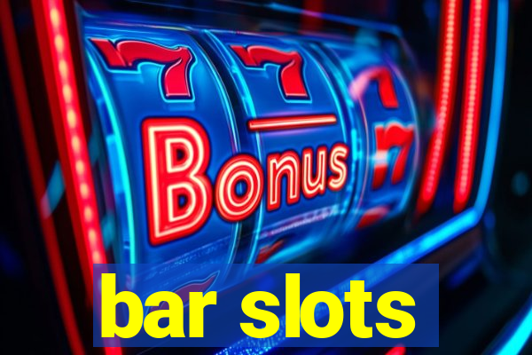 bar slots